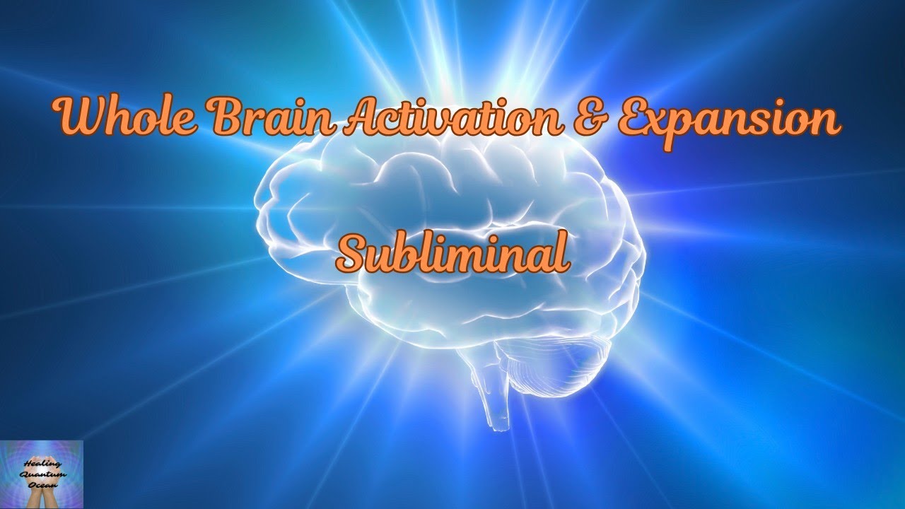 Whole Brain Activation & Expansion Subliminal SUPER POWERFUL!