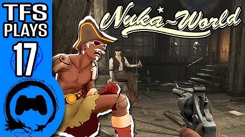 Fallout 4 NUKA WORLD Part 17 - TFS Plays - TFS Gaming