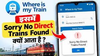 Where Is My Train Sorry No Direct Trains Found Kyo Aata Hai