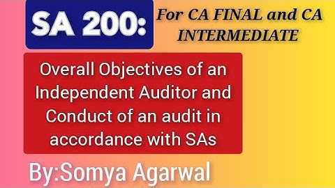 SA 200|Overall Objectives of Independent Auditor& conduct of audit in acc. with SAs #cafinal#cainter