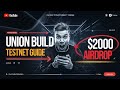 Get Ready For Union Testnet With My Expert Guide, This Airdrop Can Earn You $2000 If You Do It Right