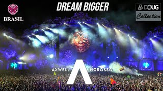 Axwell ﻿Λ Ingrosso - Dream Bigger | Tomorrowland Brasil 2016