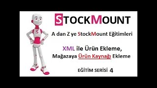 A'dan Z'ye Stockmount, XML ile Ürün Yükleme/adding product Nasıl Yapılır, Ürün Kaynağı Nasıl Eklenir