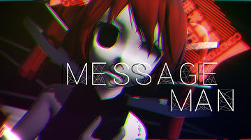 ||MMD|| Message Man