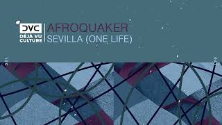 AfroQuakeR - Sevilla (One Life) [Déjà Vu Culture Release]