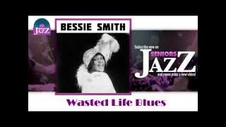 Bessie Smith - Wasted Life Blues (HD) Officiel Seniors Jazz
