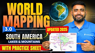 World Mapping 3.0 : South America | Lakes & Mountains | UPSC Geography | Sudarshan Gurjar | IAS