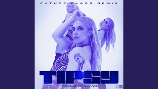 Tipsy (Future Class Remix)