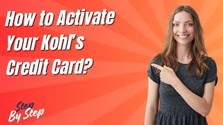 How to Activate Your Kohl’s Credit Card ? - Step by Step
