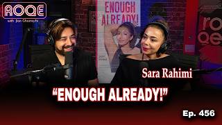 Roqe Ep. 456 - "Enough Already!" - Sara Rahimi