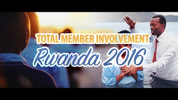 Total Member Involvement — Rwanda [TMI Official Video]