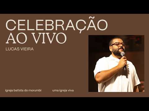 Celebração ao vivo | Pr. Lucas Vieira | 18h00
