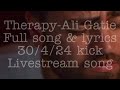 Therapy, Ali Gatie, 30/4/24 kick live, full song & lyrics