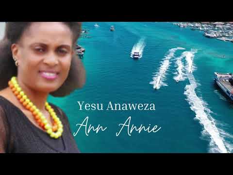 Ann Annie   YESU ANAWEZA Official Music Video