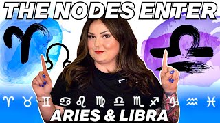 The Nodes Enter Aries & Libra 2023 | All 12 Signs