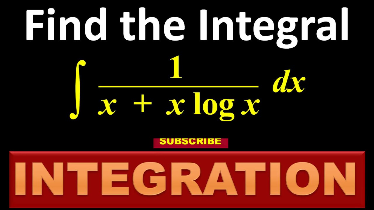 14. INTEGRATION Find the Integral of 1 upon x+x log x