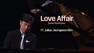 김정원│엔니오 모리꼬네, 러브 어페어 (Ennio Morricone, Love Affair) Pf.Julius-Jeongwon Kim MBC210116방송