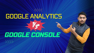 Google Analytics Vs Google Search Console