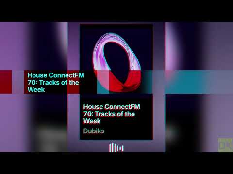 House ConnectFM 70/2024: Tracks of the Week