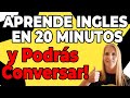 APRENDE INGLES EN 20 MINUTOS Y PODRAS CONVERSAR!