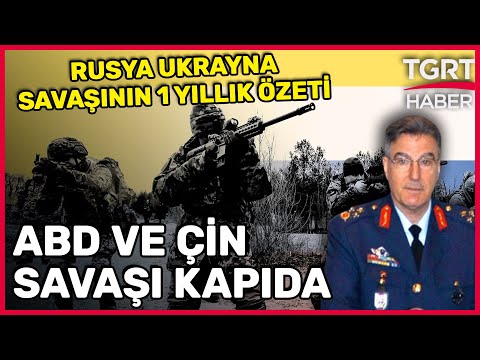 Emekli General Erdoğan Karakuş 1 Yılı Özetledi: Rusya Güçsüzleşti Asıl Sorun ABD-Çin Savaşı