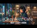 Cozy Night Jazz Cafe | Lofi Hip Hop & Rap Flow for Late Night Study & Work