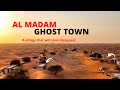 Al Madam Ghost Town | An Abandoned City Buried by Sand Sharjah UAE