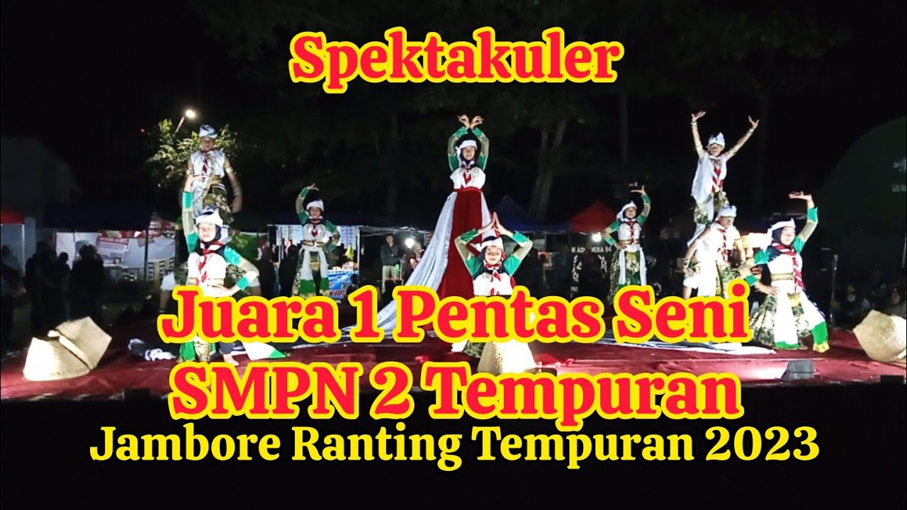 🔴SPEKTAKULER || JUARA 1PENTAS SENI SMP N 2 TEMPURAN JAMBORE RANTING KWARRAN TEMPURAN 2023