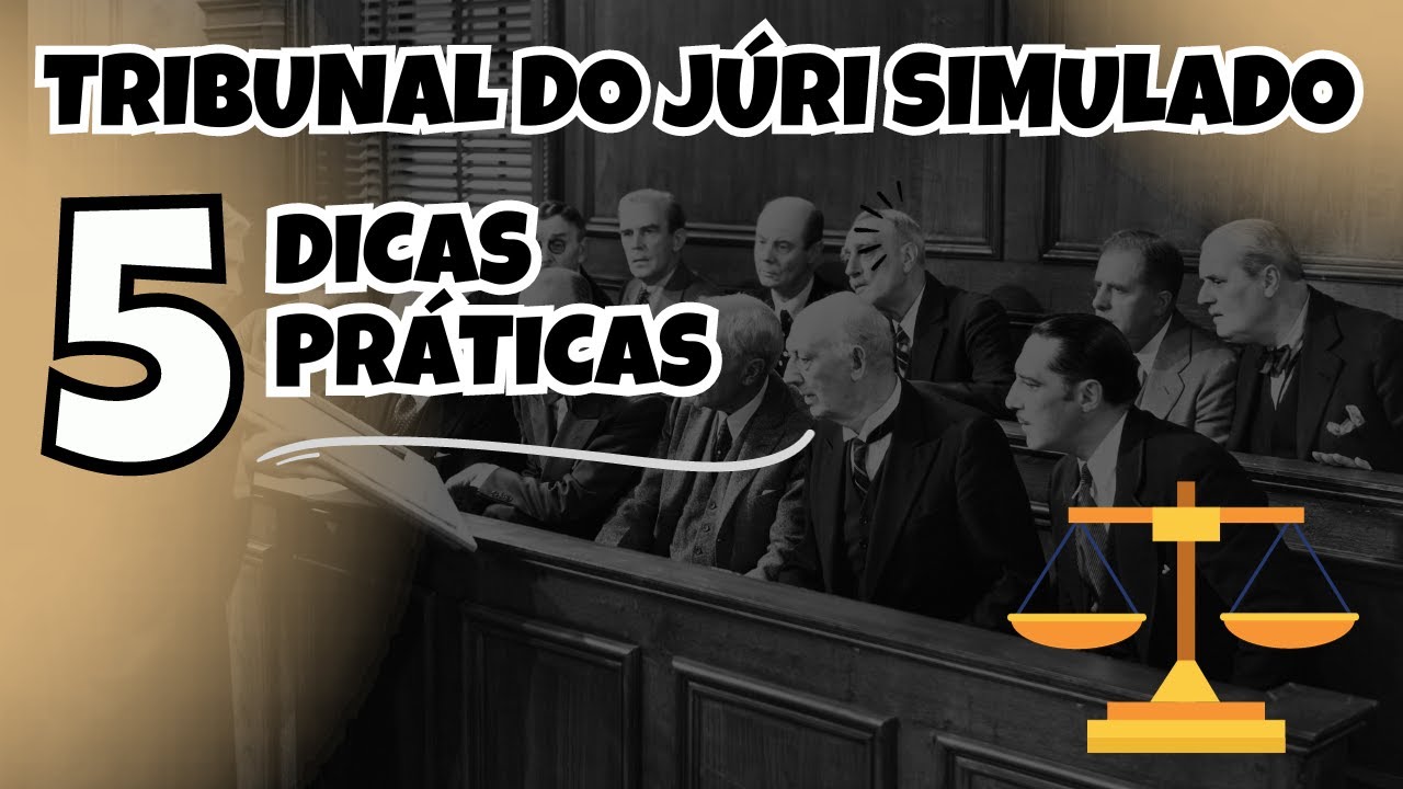 Dicas para fazer um Tribunal do Júri simulado na faculdade (05 passos)