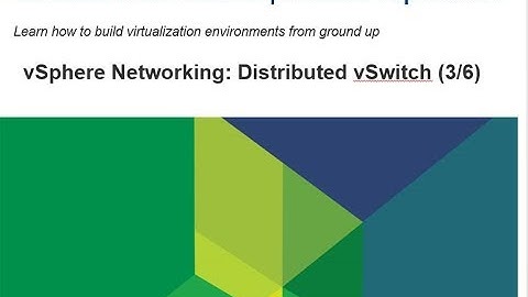 Virtualize From Scratch: vSphere 6.5 - Distributed Switch (3-6)