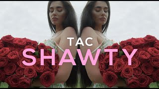 TAC - Shawty [] Resimi