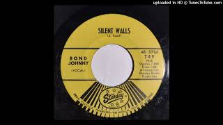 Johnny Bond - Silent Walls / Theyu Got Me [Starday hard country shuffle, 1965]