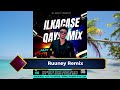 1BEAT ILKACASE QAYS SONGS MIX PART 4 DJ HUNKY REMIX 2026 1BEAT ILKACASE QAYS SONGS MIX PART 4 DJ HUNKY REMIX 2026