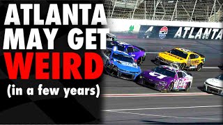Why Atlanta May Become NASCAR’s Weirdest Track