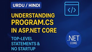 Understanding Program.cs in ASP.NET Core–Explained in हिन्दी/اردو |Top Level Statements & No Startup