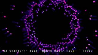 Dj Shabayoff Feat  Magix Music Maker - Rider