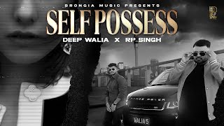 Self Possess - Deep Walia Ft.Rp Singh | Brongia films | Banglez Musix | New Punjabi Songs 2025