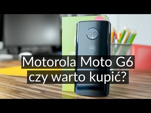 Motorola Moto G6: Czy warto kupić? Test ładnego smartfona ze średniej półki