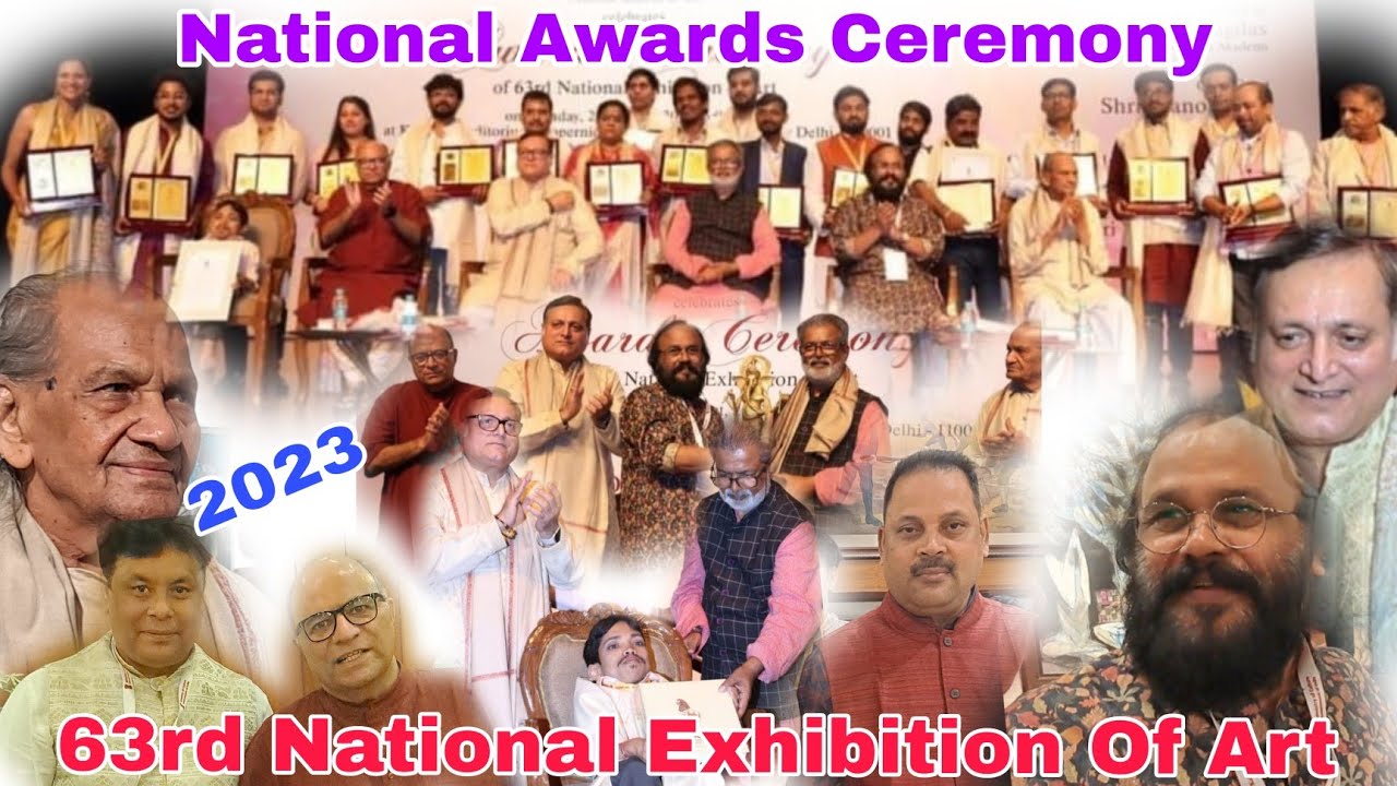 63rd National Exhibition Of Art || National Awards Ceremony || Lalit Kala Akademi New Delhi