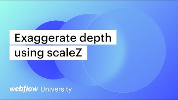 Exaggerate depth using scaleZ — Webflow tutorial