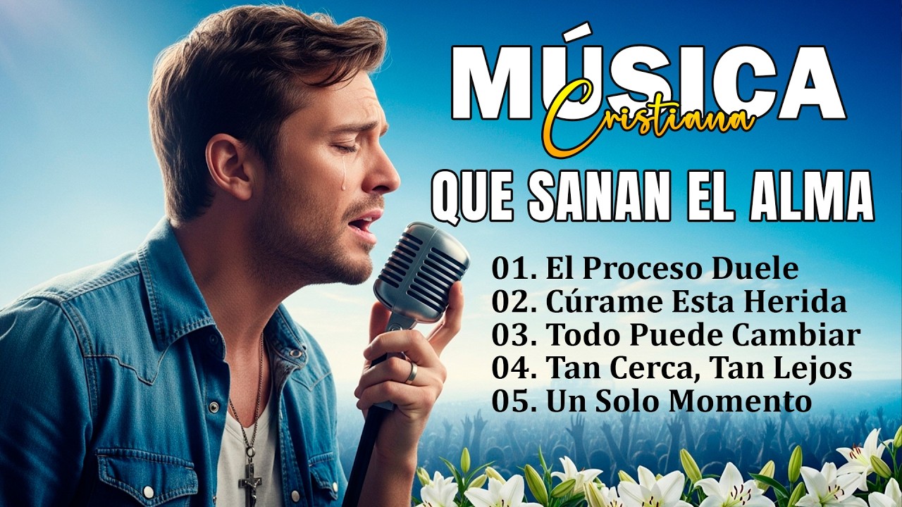 Música Cristiana 2025 Para Sentir la Presencia de Dios en Tu Alma - YouTube