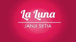 La Luna - Janji Setia Lirik