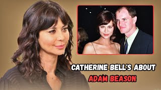 At 57, Catherine Bell's Finally Opens Up About Adam Beason Affairs... Try Not To Gasp