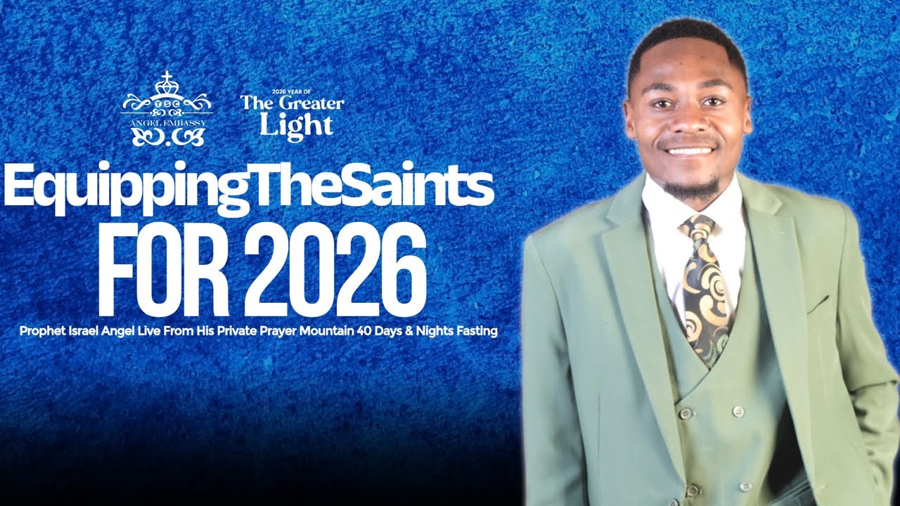 ‘EQUIPPINGTHESAINTS’ FOR 2026 | PROPHET ISRAEL ANGEL | PRAYER MOUNTAIN SERVICE