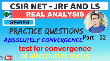 PRACTICE QUESTIONS ON ABSOLUTE CONVERGENCE | SERIES। Part-32