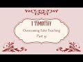 1 Timothy - Overcoming False Teaching (Part 9)