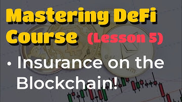 Mastering DeFi Course (Video 5) | Insurance on the Blockchain! | *FULL DeFi Mastery Course*