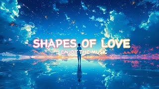 [ETM] - Shapes of Love - ENJOY The Music (Lyrics)