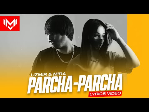 UZmir & Mira - Parcha parcha (Lyrics video)