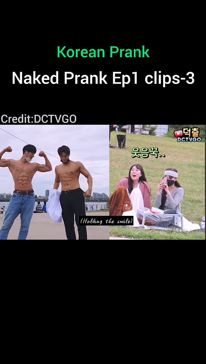 naked prank ep1 clips3#factsrandom07980 #koreanprank #clips3 #ep1 #modelling #fitness